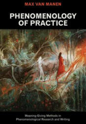 Phenomenology of Practice - Max Van Manen (ISBN: 9781611329445)