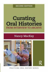 Curating Oral Histories - Nancy MacKay (ISBN: 9781611328561)