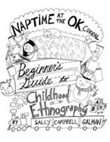 Naptime at the O. K. Corral: Shane's Beginner's Guide to Childhood Ethnography (ISBN: 9781611328455)