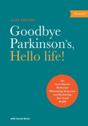 Goodbye Parkinson's, Hello Life (ISBN: 9781611250442)