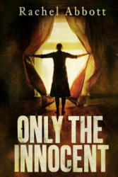 ONLY THE INNOCENT - Rachel Abbott (ISBN: 9781611097849)