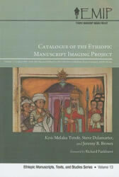 Catalogue of the Ethiopic Manuscript Imaging Project - Melaku Terefe, Steve Delamarter, Jeremy Brown (ISBN: 9781610974127)