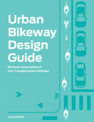 Urban Bikeway Design Guide, Second Edition - NATCO (ISBN: 9781610915656)