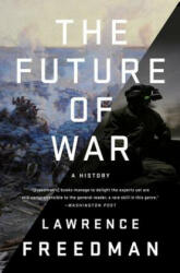 The Future of War - Lawrence Freedman (ISBN: 9781610393058)