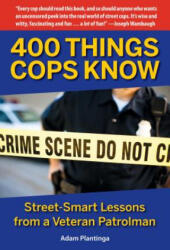 400 Things Cops Know - Adam Plantinga (ISBN: 9781610352178)