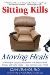 Sitting Kills, Moving Heals - Joan Vernikos (ISBN: 9781610350181)