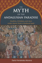 Myth of the Andalusian Paradise - Darío Fernández-morera (ISBN: 9781610170956)