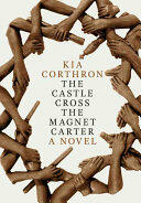 Castle Cross The Magnet Carter - A Novel (ISBN: 9781609806576)