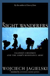 Night Wanderers - Wojciech Jagielski (ISBN: 9781609803506)