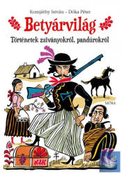 Dóka Péter: Betyárvilág (2011)