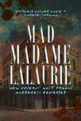 Mad Madame Lalaurie - Victoria Cosner Love, Lorelei Shannon (ISBN: 9781609491994)