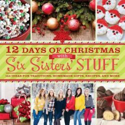 12 Days of Christmas With Six Sisters' Stuff - Six Sisters' Stuff (ISBN: 9781609079352)