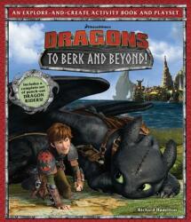 DreamWorks Dragons: To Berk and Beyond! : An Explore-And-Create Activity Book and Play Set - Richard Hamilton (ISBN: 9781608876815)
