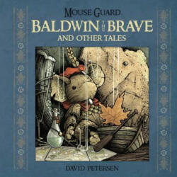 Mouse Guard: Baldwin the Brave and Other Tales - David Petersen (ISBN: 9781608864775)