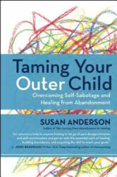 Taming Your Outer Child - Susan Anderson (ISBN: 9781608683147)