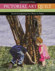 Pictorial Art Quilt Guidebook - Leni Levenson (ISBN: 9781607057444)