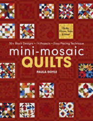 Mini-Mosaic Quilts: 30+ Block Designs 14 Projects Easy Piecing Technique - Print-On-Demand Edition (ISBN: 9781607053613)