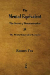 The Mental Equivalent: The Secret of Demonstration (ISBN: 9781603865944)
