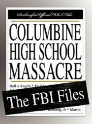 Columbine High School Massacre - Federal Bureau (ISBN: 9781599862422)