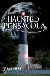 Haunted Pensacola (ISBN: 9781596293014)
