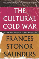 Cultural Cold War - Frances Stonor Saunders (ISBN: 9781595589149)
