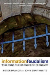 Information Feudalism - Peter Drahos, John Braithwaite (ISBN: 9781595581228)