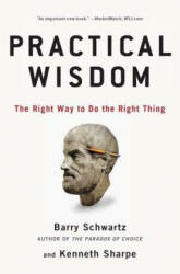 Practical Wisdom - Barry Schwartz, Kenneth Sharpe (ISBN: 9781594485435)