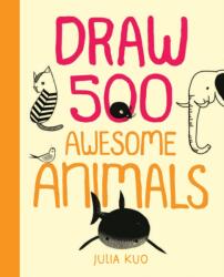 Draw 500 Awesome Animals - Julia Kuo (ISBN: 9781592539901)