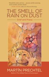 Smell of Rain on Dust - Martín Prechtel (ISBN: 9781583949399)