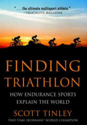 Finding Triathlon - Scott Tinley (ISBN: 9781578265848)