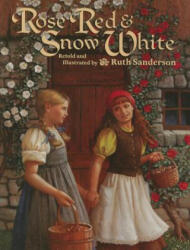 Rose Red and Snow White - Ruth Sanderson (ISBN: 9781566569347)