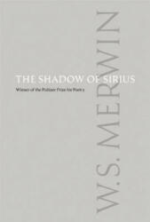 The Shadow of Sirius - W. S. Merwin (ISBN: 9781556593109)
