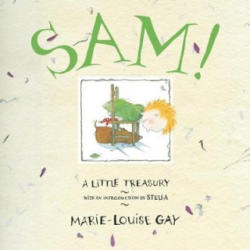 Marie-Louise Gay, Stella - Sam! - Marie-Louise Gay, Stella (ISBN: 9781554987054)
