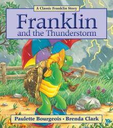 Franklin and the Thunderstorm - Paulette Bourgeois, Brenda Clark (ISBN: 9781554537297)