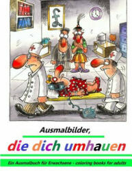 Ausmalbilder, die dich umhauen: Ein Ausmalbuch für Erwachsene - coloring books for adults - Denis Geier (ISBN: 9781517402273)