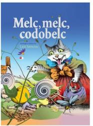 Melc, melc, codobelc (ISBN: 9786066001007)