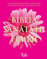 Biblia sanatatii femeii (ISBN: 9789736694943)