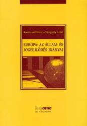 Kondorosi Ferenc - Visegrády Antal - Európa: Az Állam- És Jogfejlõdés Irányai (2011)