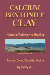 Calcium Bentonite Clay - Perry a Arledge (ISBN: 9781514411766)