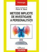Metode implicite de investigare a personalitatii - Florin A. Sava (ISBN: 9789734619443)