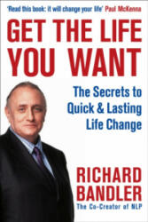 Get the Life You Want - Richard Bandler, Owen Fitzpatrick (2008)