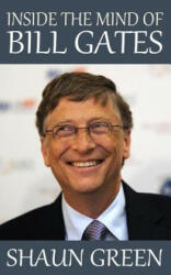 Inside the Mind of Bill Gates - Shaun Green (ISBN: 9781514162736)