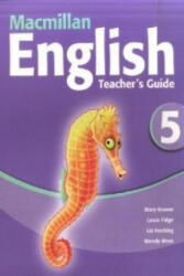 Macmillan English 5 Teacher's Guide - Wendy Wren, Mary Bowen, Liz Hocking, Louis Fidge (2009)