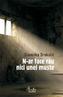 N-ar face rau nici unei muste - Slavenka Drakulic (2008)