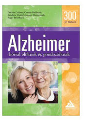 300 Jó tanács Alzheimer-kórral élőknek és gondozóiknak (2011)