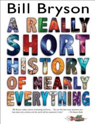 A Really Short History of Nearly Everything (ISBN: 9780385738101)