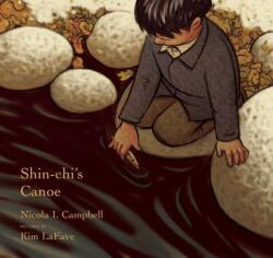 Shin-chi's Canoe - Nicola I. Campbell, Kim LaFave (ISBN: 9780888998576)