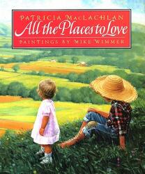 All the Places to Love (ISBN: 9780060210984)