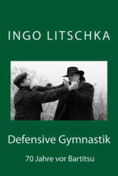 Defensive Gymnastik - Ingo Litschka (ISBN: 9781512371109)