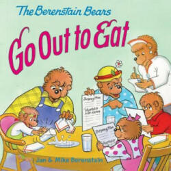 Berenstain Bears Go Out to Eat - Jan Berenstain, Mike Berenstain (ISBN: 9780060573935)